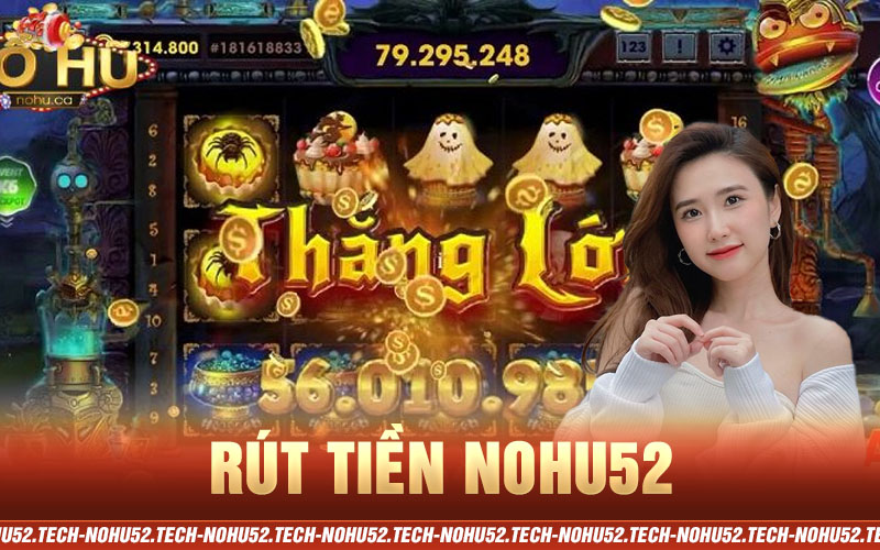 rút tiền nohu52