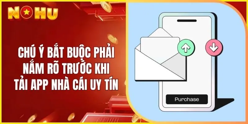 Chú ý bắt buộc phải nắm rõ trước khi tải app nhà cái uy tín