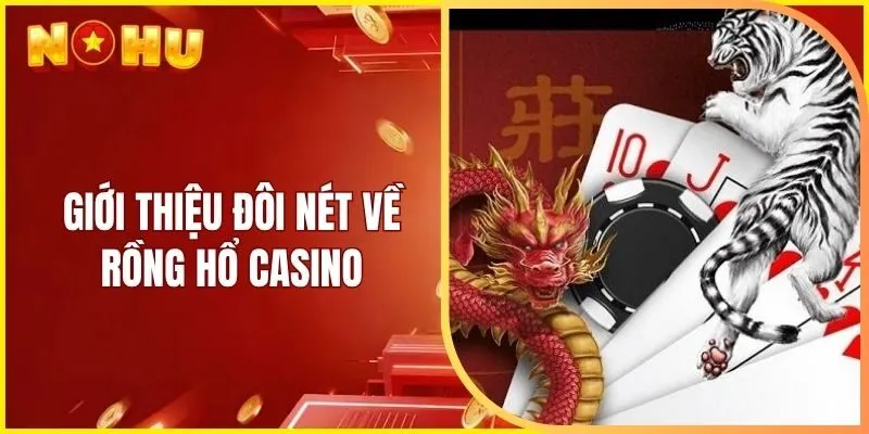 Giới thiệu đôi nét về rồng hổ casino