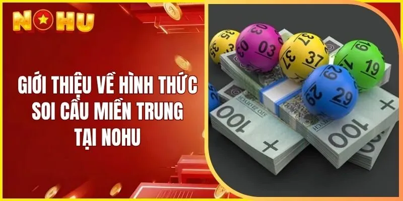 Giới thiệu về hình thức soi cầu miền Trung tại Nohu
