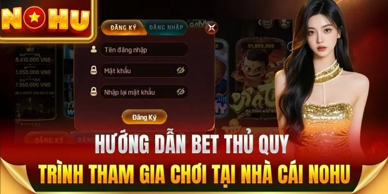 Hướng dẫn tham gia chơi tại Nohu