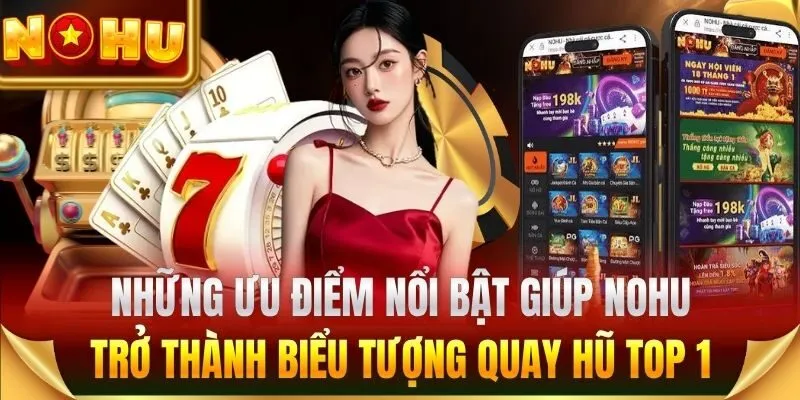 Những ưu điểm nổi bật của Nohu